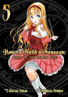 How To Build A Dungeon: Book Of The Demon King Vol. 5